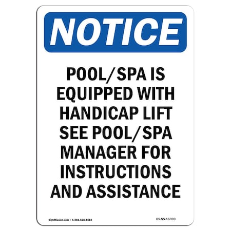 Signmission OSHA Notice Sign, 14" H, 10" W, NOTICE Pool Spa Is Equipped With Accessible Lift Sign, Portrait OS-NS-D-1014-V-16390